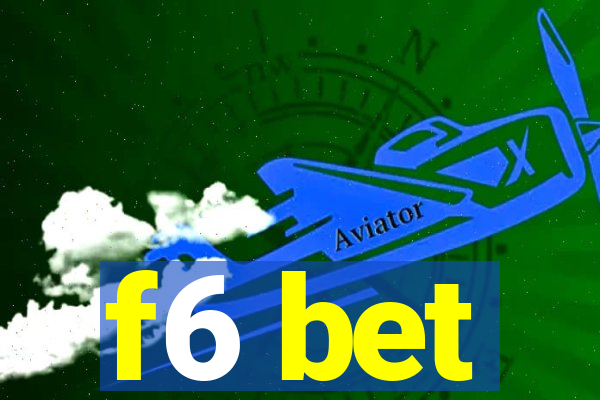 f6 bet